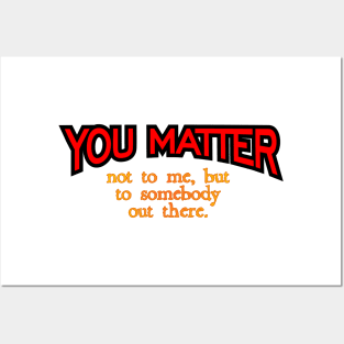 You Matter Posters and Art